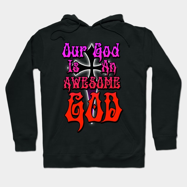 Grunge Our God is an Awesome God Hoodie by AlondraHanley